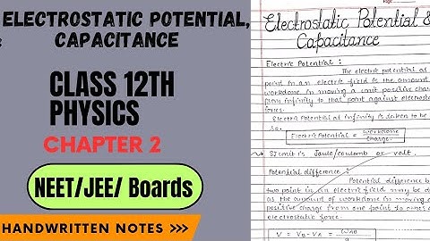 Electrostatic Potential And Capacitance Class 12th Physics Chapter 2 Handwritten Notes  NEET/Boards