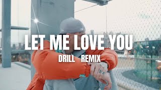 Justin Bieber - 'LET ME LOVE YOU' - (DRILL REMIX) - Prod. 2xZ
