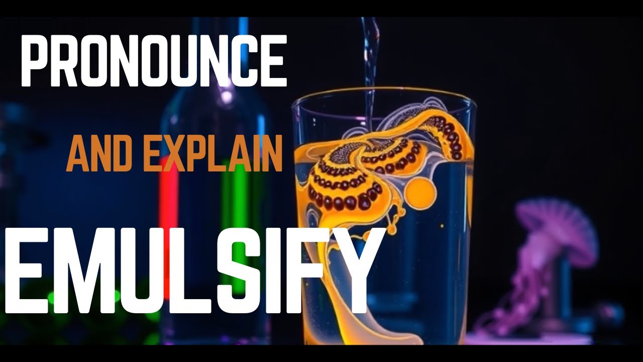 What Does EMULSIFY Mean? | Pronunciation & meaning - YouTube