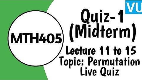 MTH405 Quiz 1 Solved by Waqar Institute