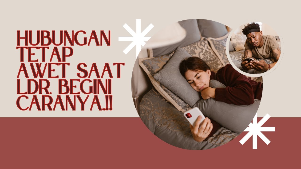 6 Tips Langgeng LDR agar Makin Awet dengan Pasangan 