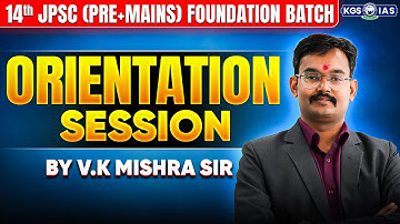 14th JPSC PRE+MAINS Orientation Session | 14th JPSC Preparation Strategy | By VK Mishra Sir | KGS
