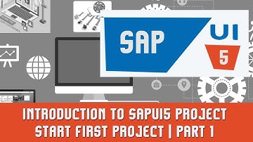 SAPUI5 Tutorials | Introduction to SAPUI5 project | Start First Project | PART 1