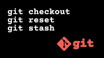 3. git checkout | git reset | git stash