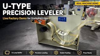 U-Type Precision Leveler for Stamping Press Lines | Operation Demo + Live Factory Run