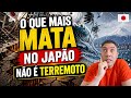 O que MAIS mata no Japão NÃO é TERREMOTO - Tem algo bem PIOR!
