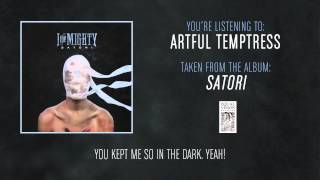 I The Mighty "Artful Temptress (Paint Me Senseless)" chords