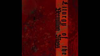 redmage - Liturgy of the Vermilion Mass (Full)