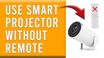 How To Use Smart Projector Without Remote (How To Connect Smart Projector Without Remote)