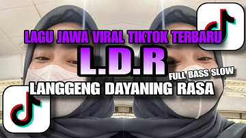 DJ L.D.R LANGGENG DAYANING RASA || VIRAL TIKTOK TERBARU 2024