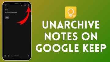 How to Unarchive Notes in Google Keep | Bring Back Hidden Notes 2024