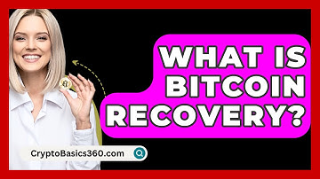 What Is Bitcoin Recovery? - CryptoBasics360.com