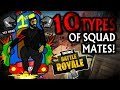 10 TYPES OF SQUAD MATES in Fortnite Battle Royale!