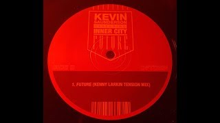 Kevin Saunderson Featuring Inner City - Future (Kenny Larkin Tension Mix)