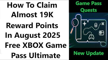 How To Claim Almost 19K Reward Points In August 2025 For Free XBOX Game Pass Ultimate