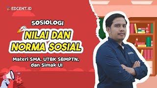 NILAI DAN NORMA SOSIAL - SOSIOLOGI - MATERI UTBK SBMPTN DAN SIMAK UI