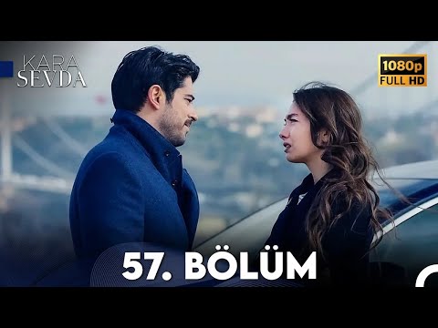 Kara Sevda 57 Bölüm FULL HD