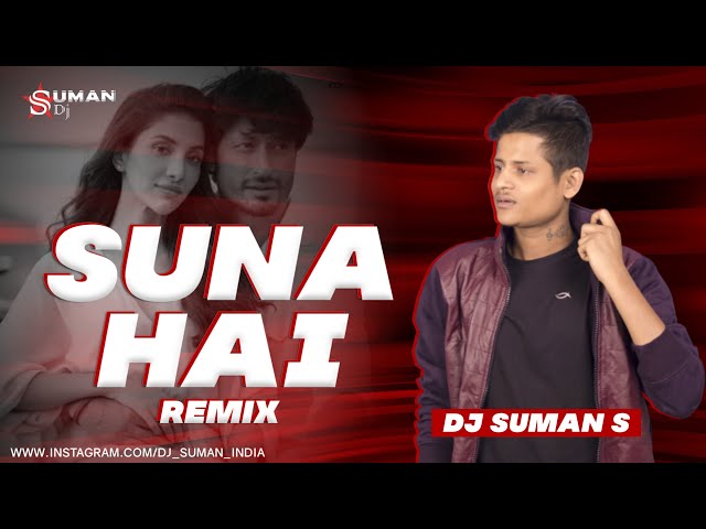 Suna Hai | Desi Deep House Mix | Dj Suman S | Vidyut Jammwal & Rukmini Maitra | Jubin Nautiyal class=
