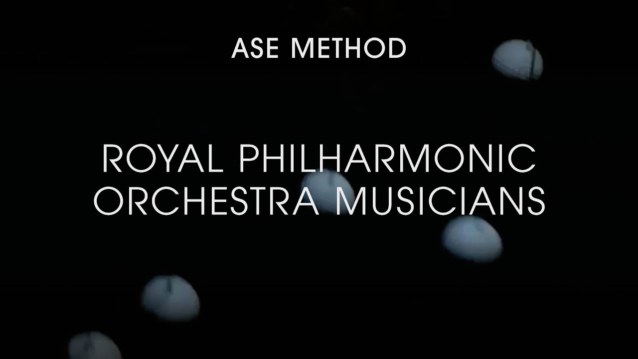 The ASE Method with Royal Philharmonic Orchestra Musicians