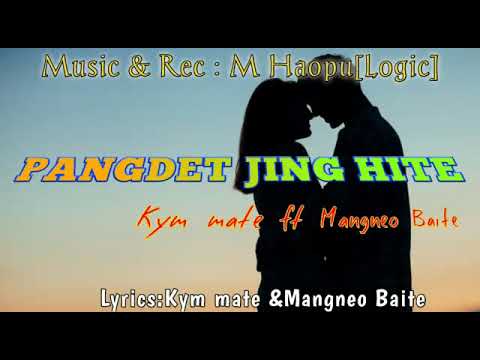 PANGDET JING HITEKYM MATE FT MANGNEO BAITEThadou Kuki love song