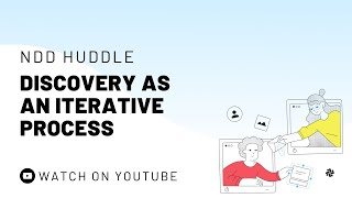 Discovery as an Iterative Process | NDD Community Huddle