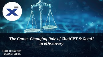 The Game Changing Role of ChatGPT and GenAI in eDiscovery