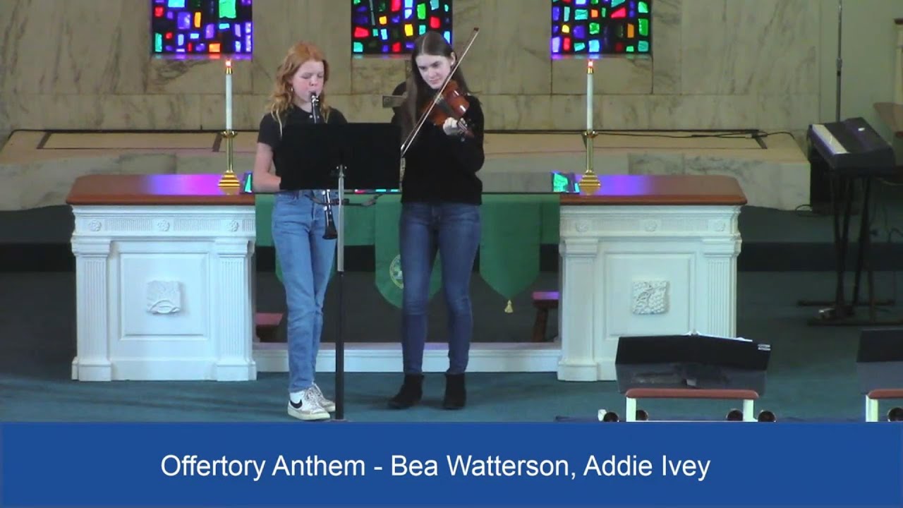 Offertory Anthem - Addie Ivey and Bea Watterson - 11/17/2024