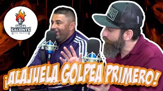 ¡Alajuela golpea primero! #lamesacaliente / Ep. 29