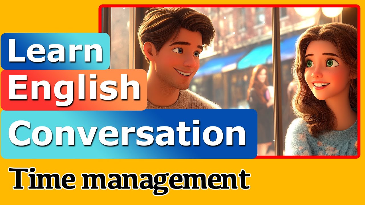 Everyday English Conversation - Talking about your time management tips ...