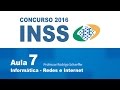 Concurso do INSS 2016 - Aula Gratuita - Informática - Aula 7