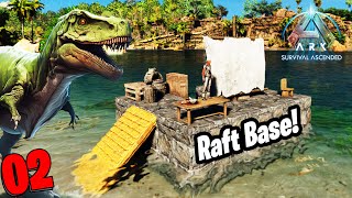 ARK Survival Ascended - RAFT Base! - Episode 02 Akan22