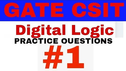 GATE CSIT Digital Logic Gate practice part 1 Gate Previous Year Questions CSE Important Questions