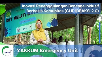 Inovasi Penanggulangan Risiko Bencana Inklusif Berbasis Kepemimpinan Komunitas (CLIP-IDEAKSI 2.0)