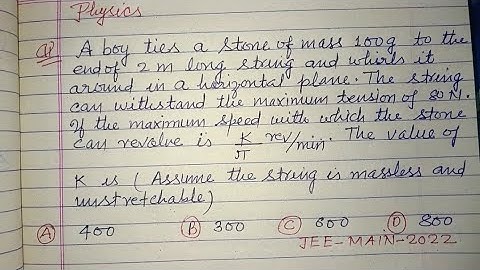 A boy ties a stone of mass 100 g to the end of 2 m long string and whirls.. | jee main physics pyqs 