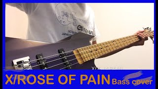 X(X JAPAN) - Rose Of Pain Bass cover ベースカバー