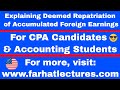 Deemed Repatriation Of Accumulated Foreign Earnings International Taxation Course CPA Exam FAR Deemed Repatriation Of Accumulated Foreign Earnings International Taxation Course CPA Exam FAR