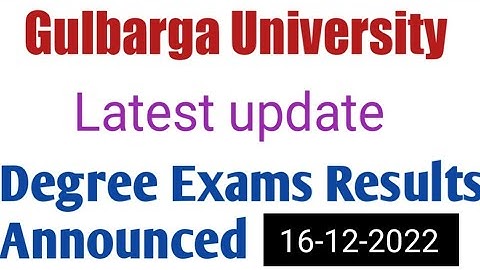 Latest Results Update/Gulbarga University.
