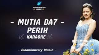 Mutia (Bone-Bolango) - Perih Karaoke | Karaoke Perih versi Mutia Da7
