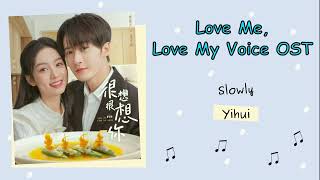 Love Me, Love My Voice OST (สื่อรักผ่านเสียง) | Slowly (Opening theme song) Resimi