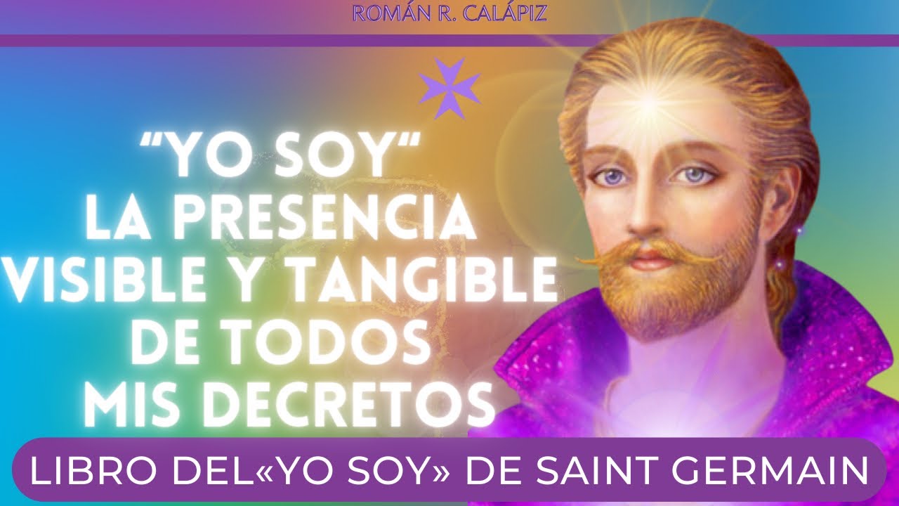 VISUALIZA TUS DECRETOS Sagrado Libro del “YO SOY” de Saint Germain