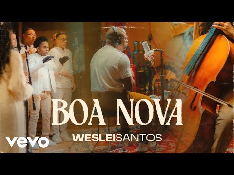 Weslei Santos - Boa Nova (Clipe Oficial)