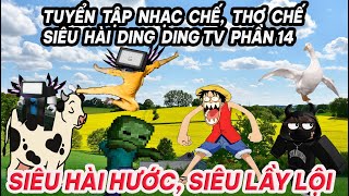 TỔNG HỢP NHẠC CHẾ  SIÊU HÀI HƯỚC, KHÔNG THỂ NHỊN CƯỜI DING DING TV PHẦN 14