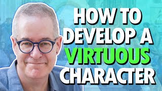 Learn To Be Virtuous | Massimo Pigliucci