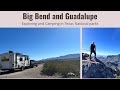 Exploring and Camping in Texas National parks. Hiking in Big Bend and Guadalupe.
