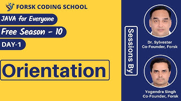 Season 10 | Day 1 | Orientation | JAVA for Beginners | Forsk Coding School