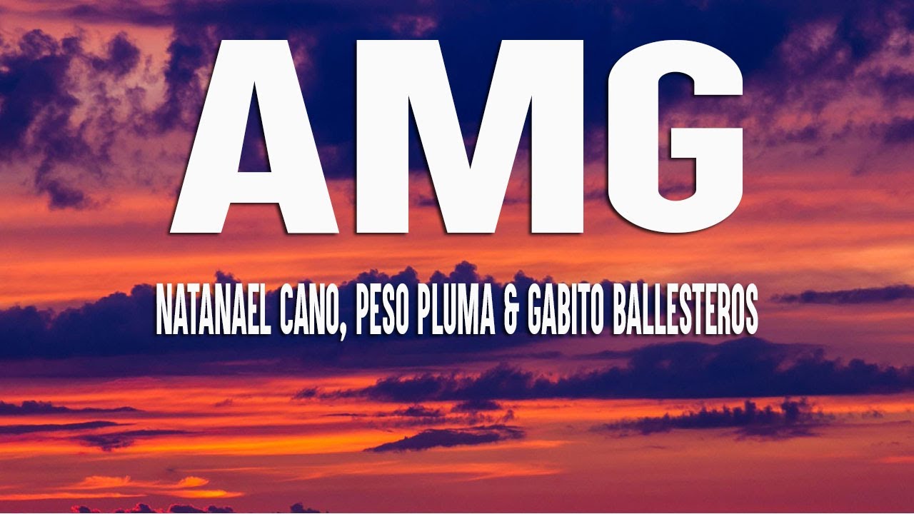 Natanael Cano, Peso Pluma x Gabito Ballesteros - AMG (Letra/Lyrics ...