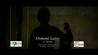 Osmane Lawo - Ser Bilindin (Official Video)