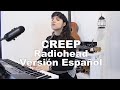 Radiohead - Creep - Spanish Version - Marly (Cover)