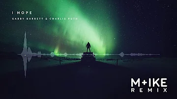 Gabby Barrett, Charlie Puth - I Hope (M+ike Remix)