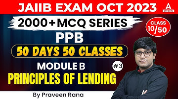 Principles & Practices of Banking | JAIIB PPB Module B | Principles of Lending PART 3  | Class 10